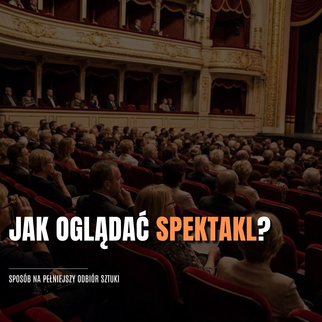 Jak oglądać spektakl (1080 x 1080 px) (2)